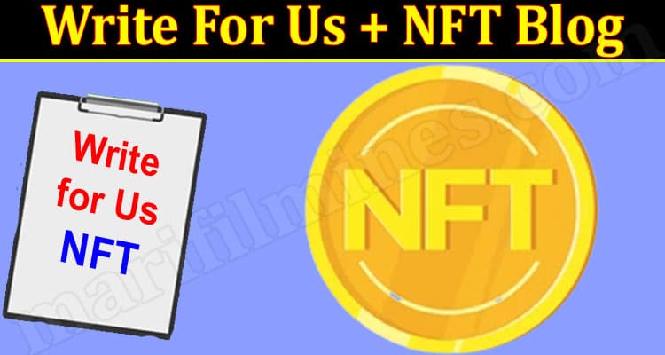 About General Information Write For Us + NFT Blog