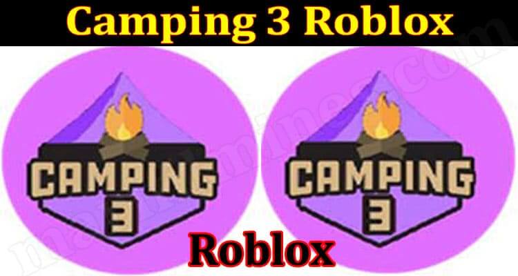 Camping 3 Roblox 2021