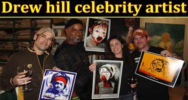 Drew hill celebrity artist (June) Check Details Now!