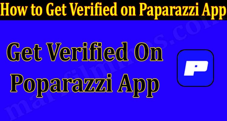 How to Get Verified on Paparazzi App 2021