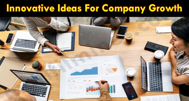 Innovative Ideas For Company Growth 2021