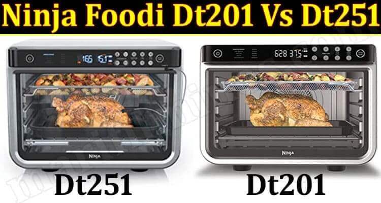 Ninja Foodi Dt201 Vs Dt251 (June) Know Details Here!