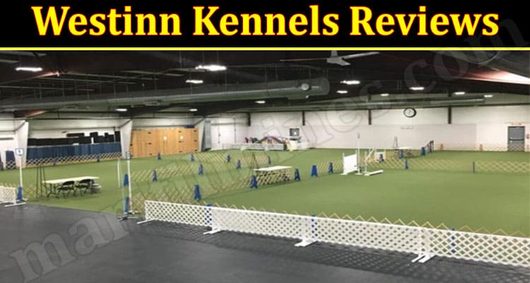 Westinn Kennels Reviews 2021.