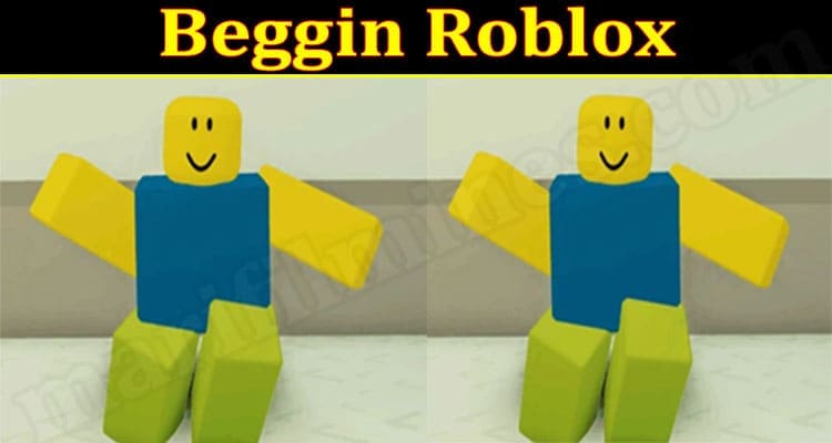 Beggin Roblox 2021.