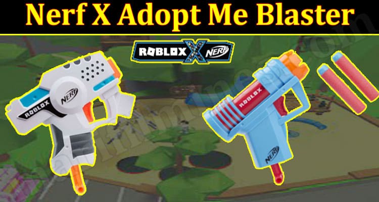 Nerf X Adopt Me Blaster 2021.