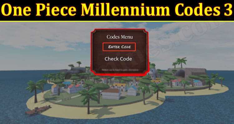 One Piece Millennium Codes 3 2021.