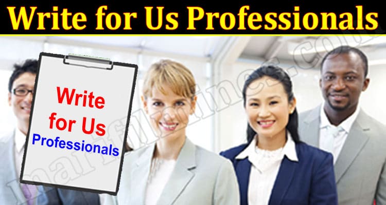 About General Information Write for Us Professionals