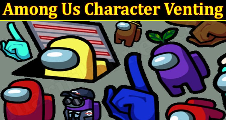 Gaming Tips Among Us Character Venting