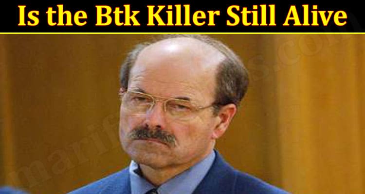 Latest News Btk Killer Still Alive