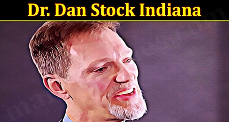 Latest News Dr. Dan Stock Indiana