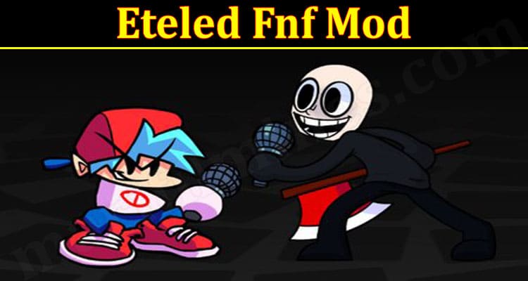 Latest News Eteled Fnf Mod