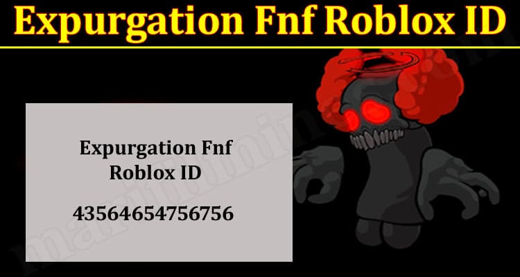 Latest News Expurgation-Fnf-Roblox-ID