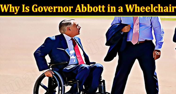 Latest News Governor Abbott in Wheelchair