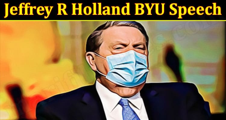 Latest News Jeffrey R Holland BYU Speech