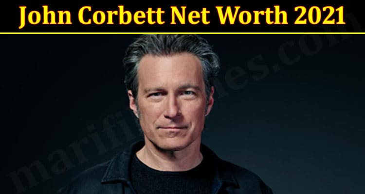 Latest News John Corbett Net Worth