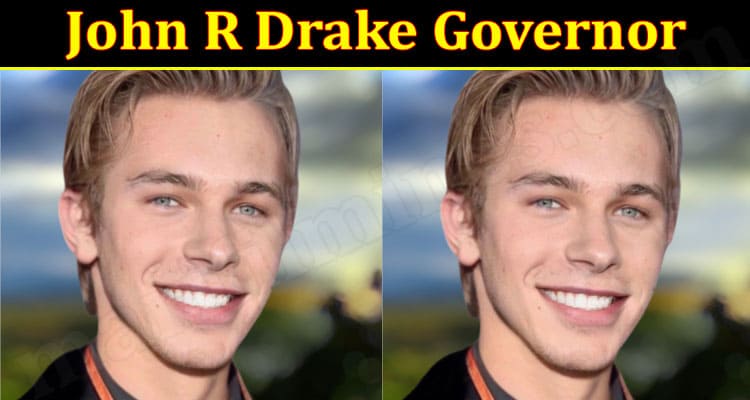 Latest News John R Drake Governor