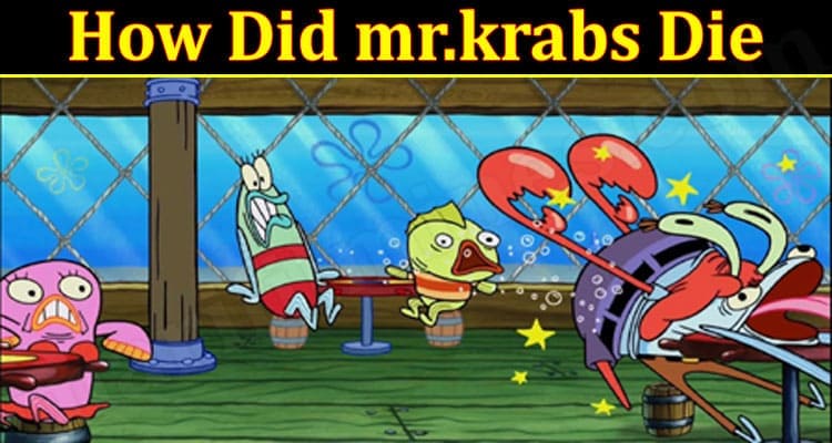 Latest News Mr.Krabs Die