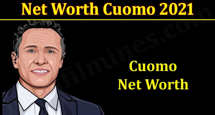 Latest News Net Worth Cuomo 2021