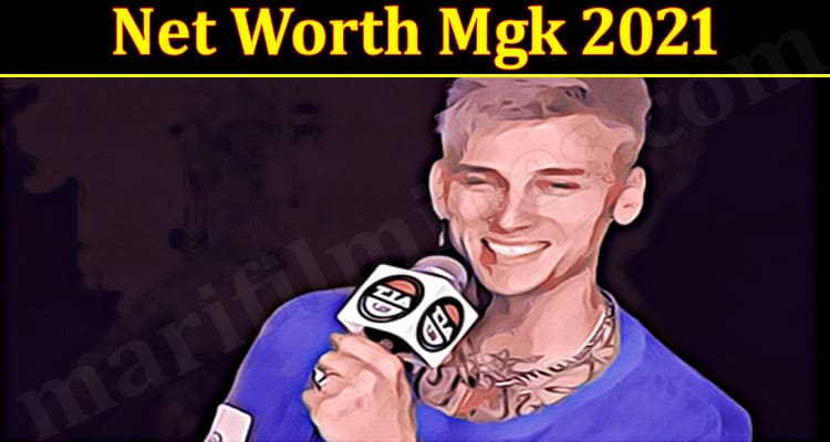 Latest News Net Worth Mgk