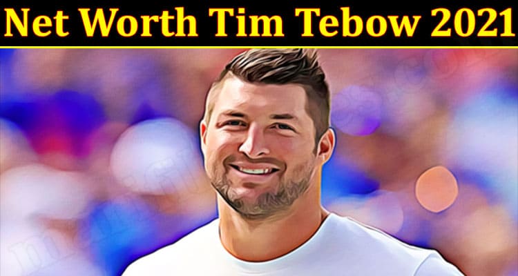 Latest News Net Worth Tim Tebow