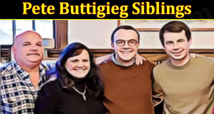 Latest News Pete Buttigieg Siblings