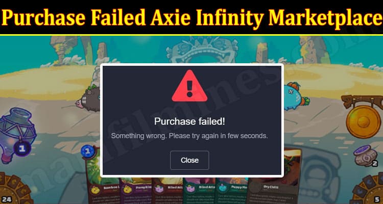 Latest News Purchase Failed Axie Infinity Marketplace