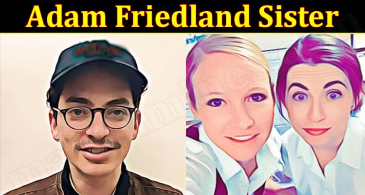 latest news Adam Friedland Sister