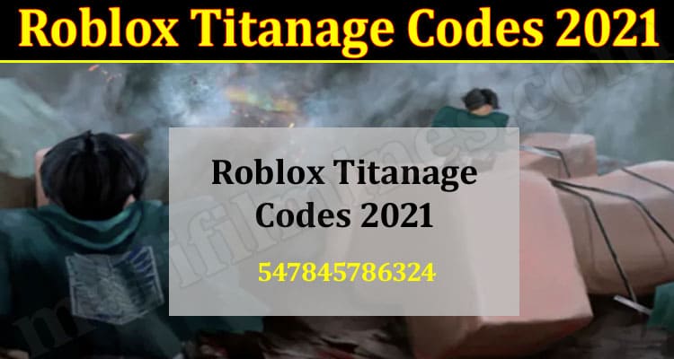 latest news Roblox Titanage Codes 2021