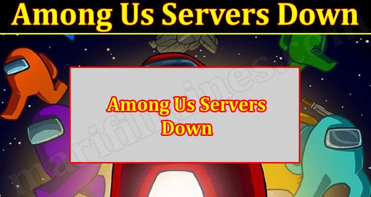 Gaming Tips Among Us Servers Down