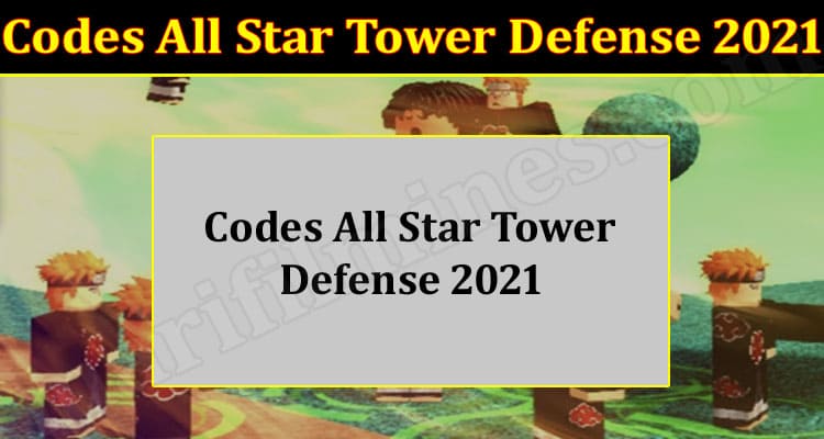 Gaming Tips Codes All Star Tower Defense