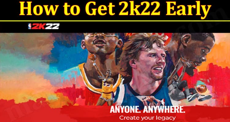 Gaming Tips Get 2k22 Early