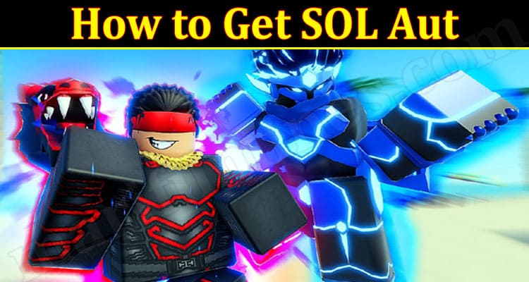 Gaming Tips Get SOL Aut