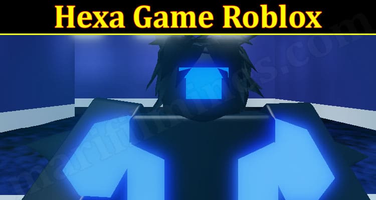 Gaming Tips Hexa Game Roblox