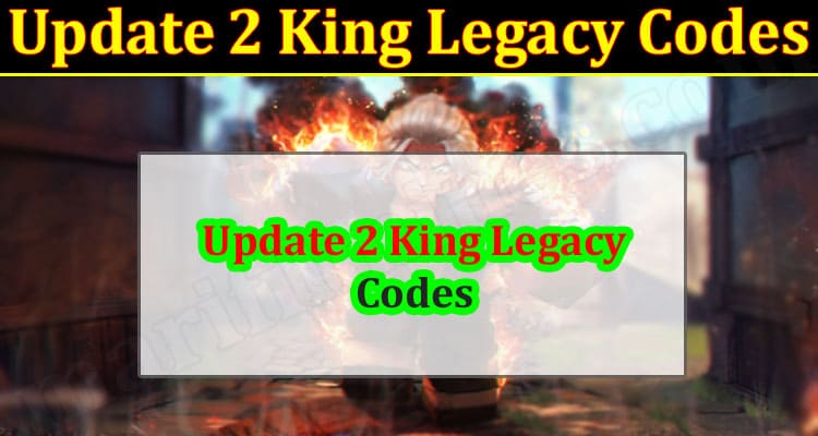 Gaming Tips Update 2 King Legacy Codes