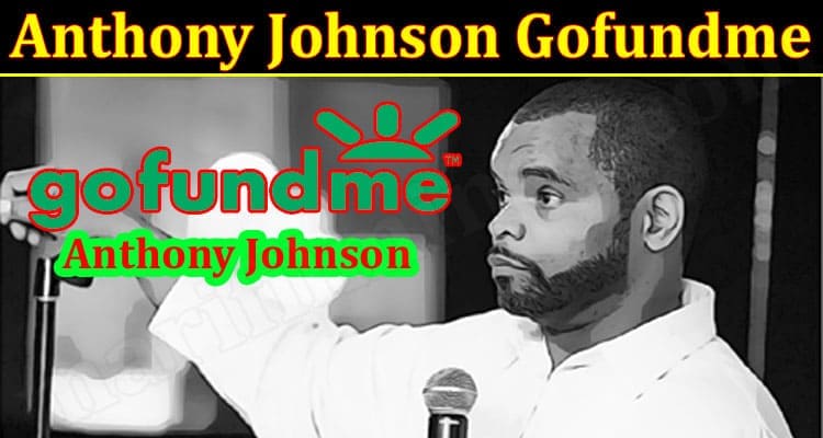 Latest News Anthony Johnson Gofundme