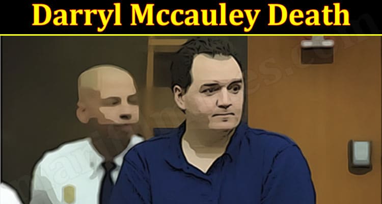 Latest News Darryl Mccauley Death