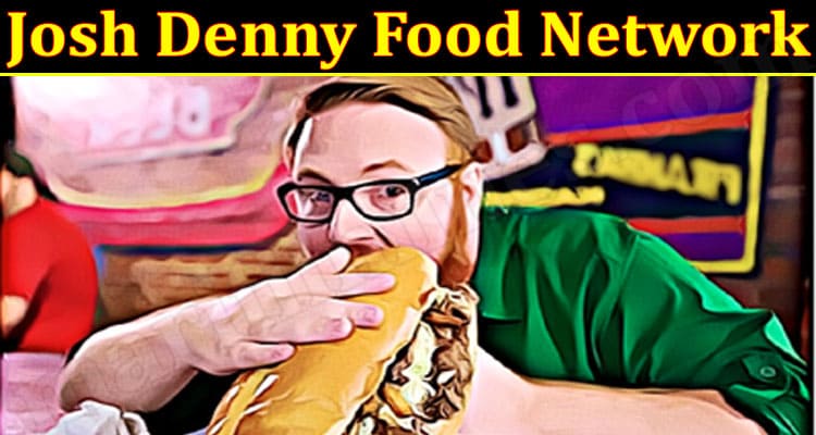 Latest News Josh Denny Food Network