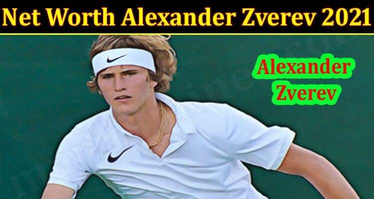 Latest News Net Worth Alexander Zverev