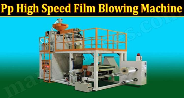 Latest News Pp High Speed Film Blowing Machine