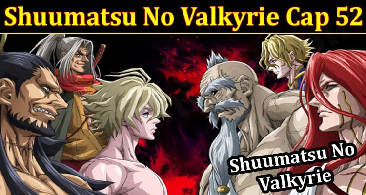 Latest News Shuumatsu No Valkyrie Cap 52