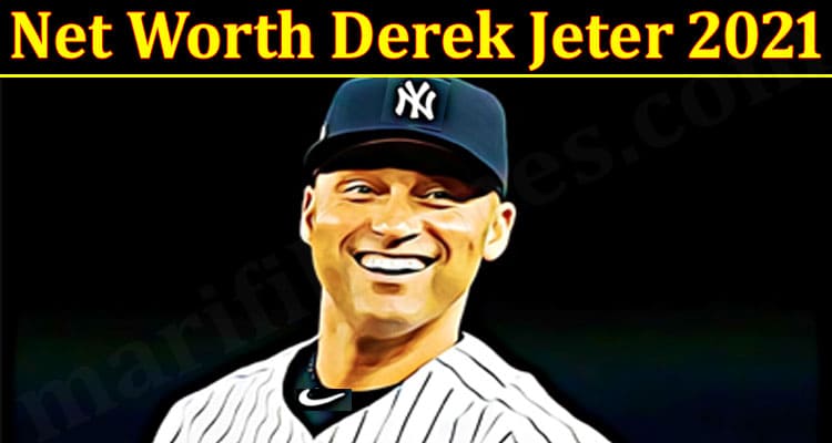 latest News Net Worth Derek Jeter