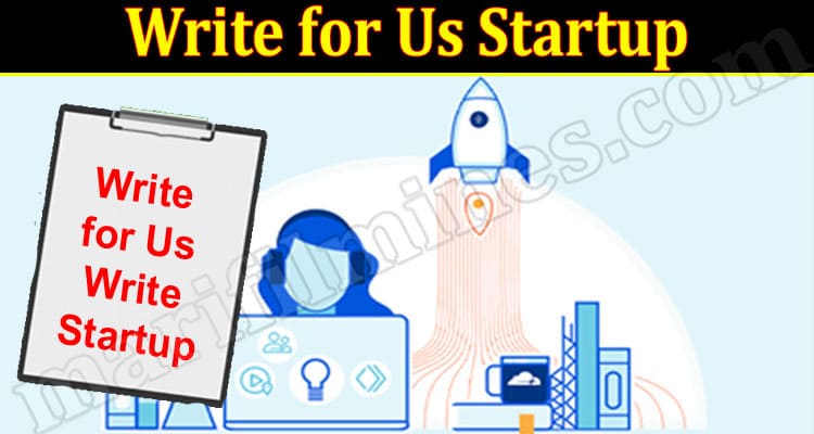 About General Information Write for Us Startup