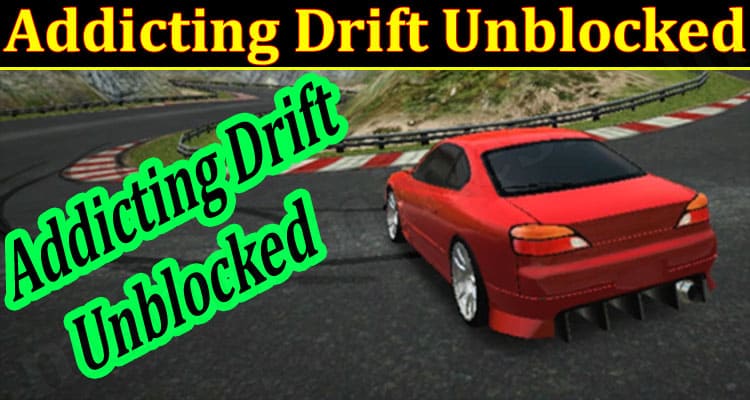 Gaming Tips Addicting Drift Unblocked