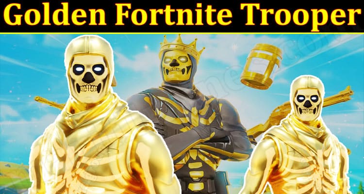 Gaming Tips Golden Fortnite Trooper