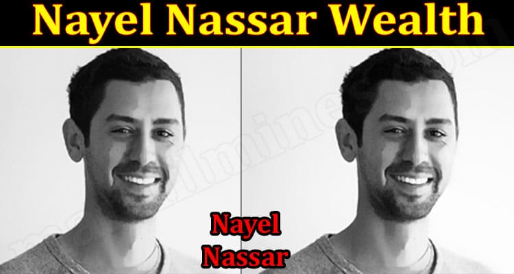 Latest News Nayel Nassar Wealth