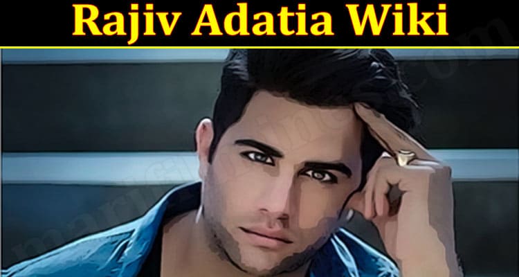 Latest News Rajiv Adatia Wiki