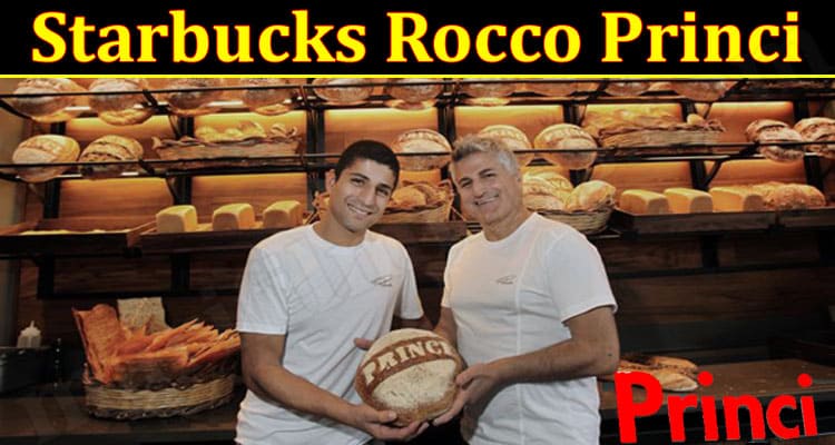 Latest News Starbucks Rocco Princi