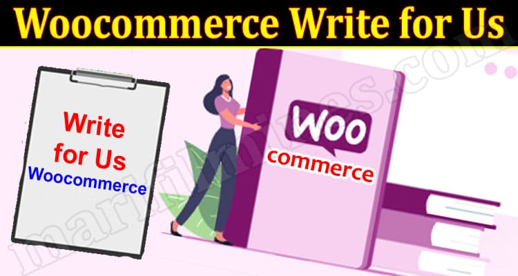 About General Information Woocommerce Write for Us