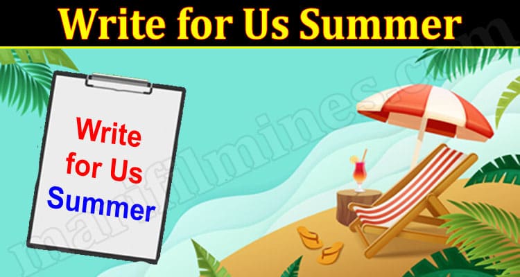 About General Information Write for Us Summer