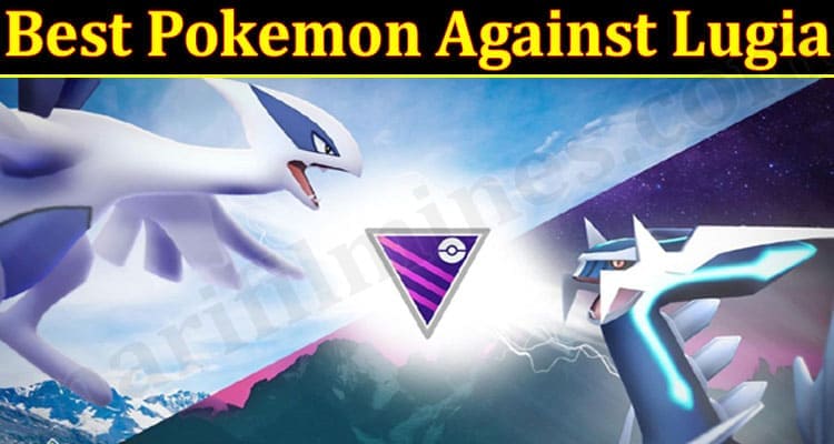 Gaming News Best Pokemon against Lugia